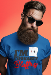 Probably Bluffing Poker T-Shirt