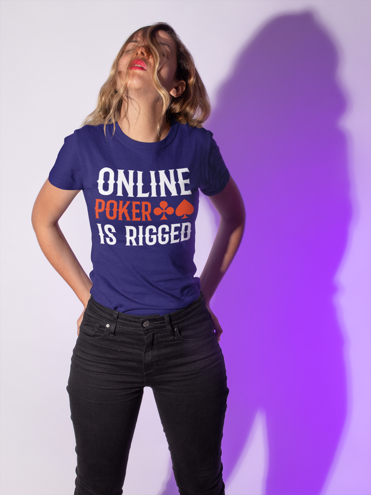 Online Poker is Rigged Women T-Shirt