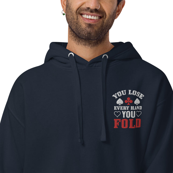 You Lose Every Hand You Fold Men Hoodie